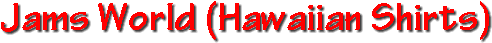 Jams World (Hawaiian Shirts)